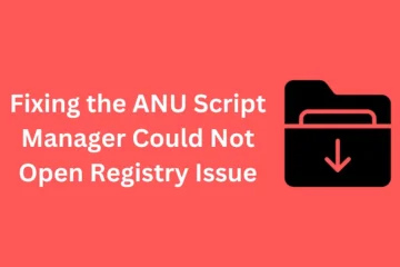 ANU Script Manager Could Not Open Registry Issue