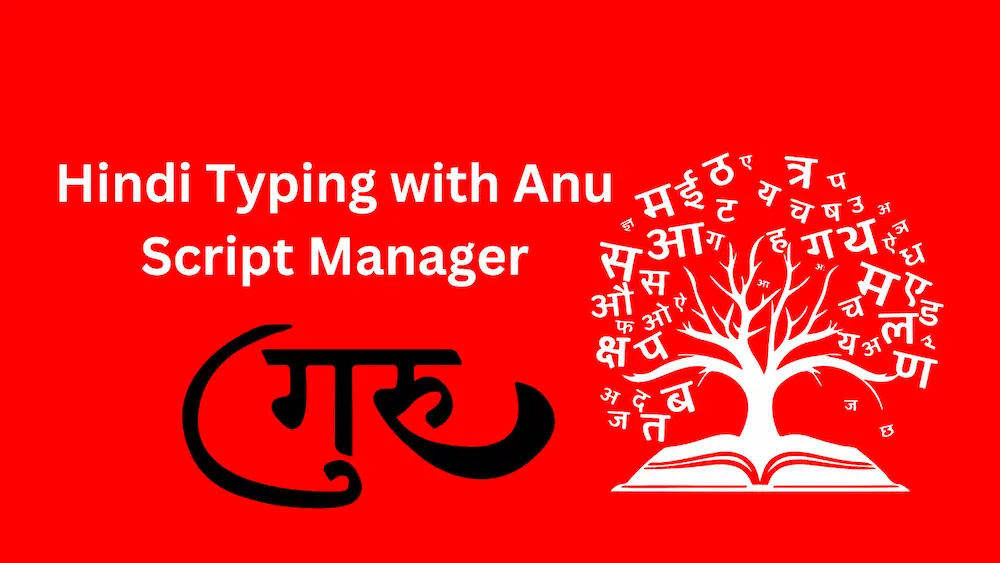 Hindi Typing with Anu Script Manager