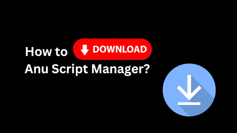 How to Download Anu Script Manager