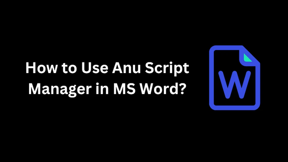 How to Use Anu Script Manager in MS Word